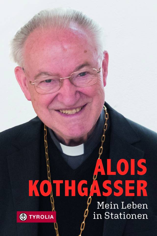 Alois Kothgasser - Mein Leben in Stationen